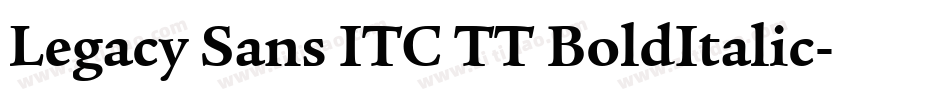 Legacy Sans ITC TT BoldItalic字体转换